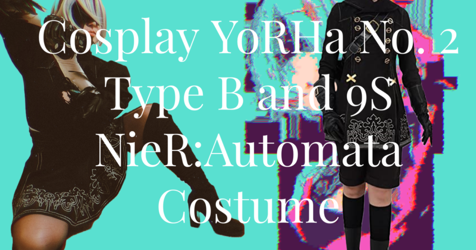 Cosplay YoRHa No. 2 Type B and 9S NieR : Automata Costume
