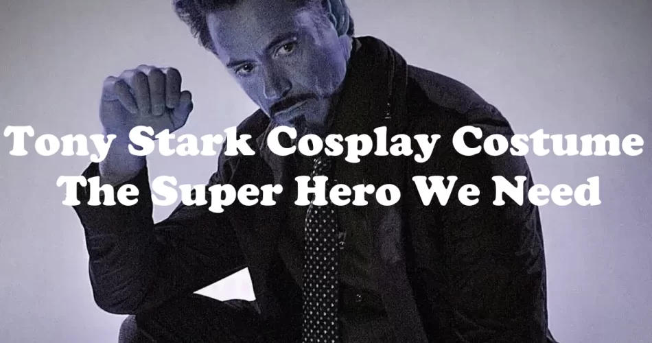 Tony Stark Cosplay Costume – The Super Hero We Need