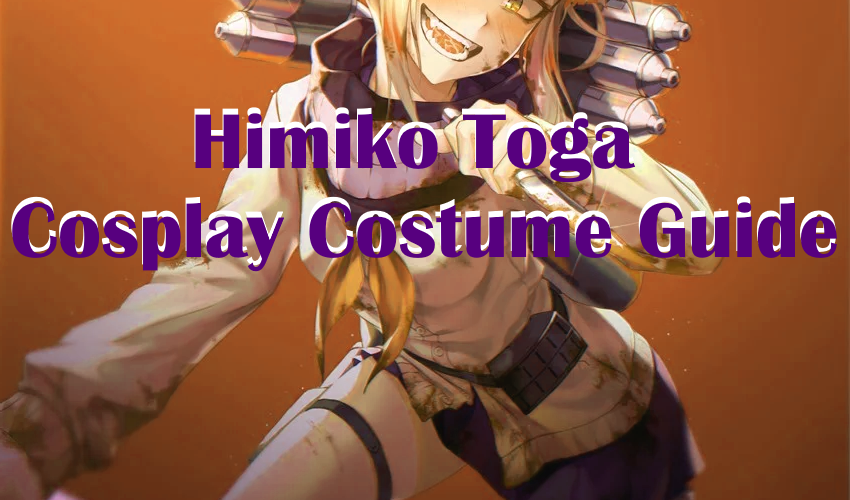 Himiko Toga Cosplay Costume Guide - My Hero Academia World