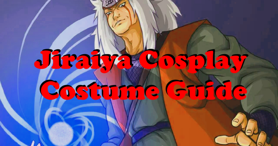 Jiraiya Cosplay Costume Guide - Naruto Shippuden World