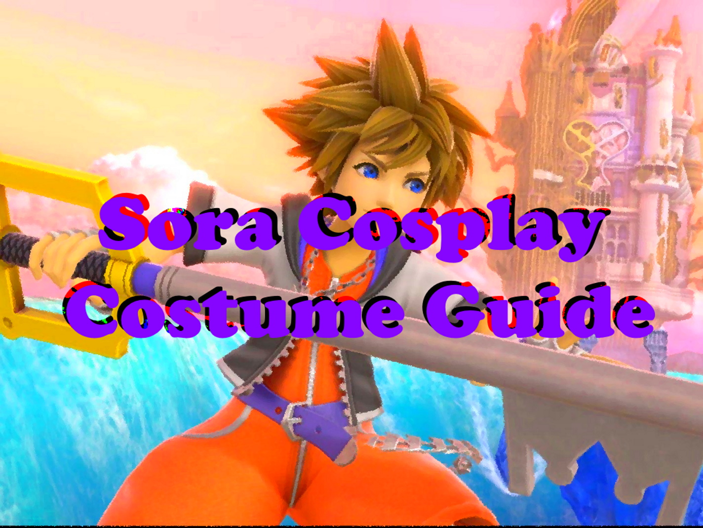 Sora Cosplay Costume Guide Kingdom of Hearts World Cosplay Archive