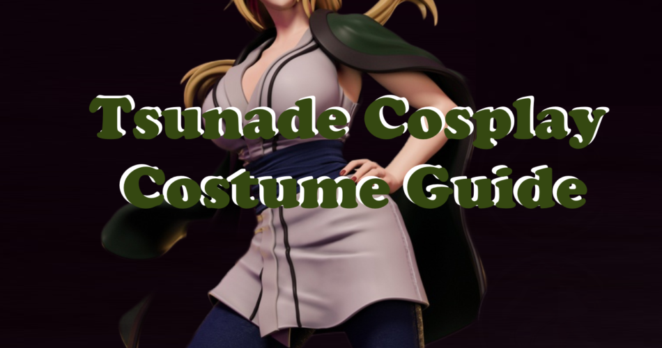 Tsunade Cosplay Costume Guide - Naruto Shippuden World
