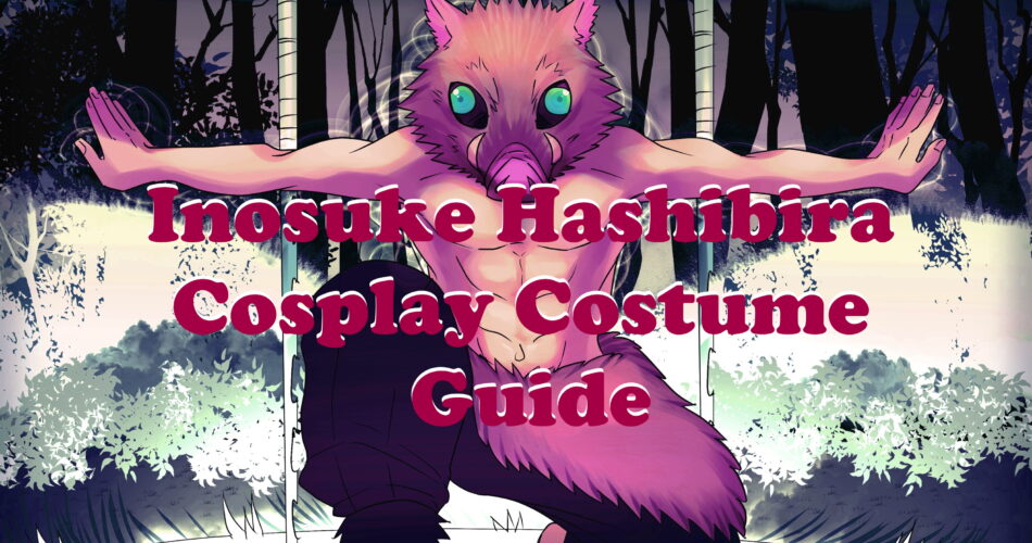 Inosuke Hashibira Cosplay Costume Guide - Demon Slayer : Kimetsu no Yaiba World