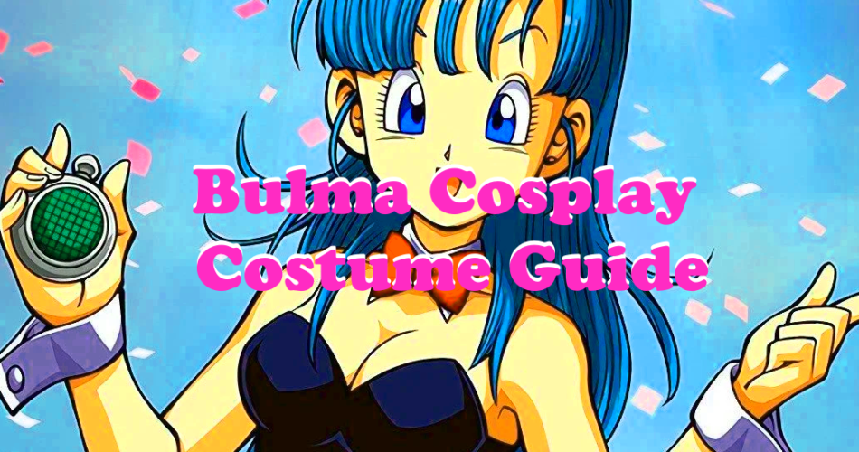 Bulma Cosplay Costume Guide - Dragon Ball World