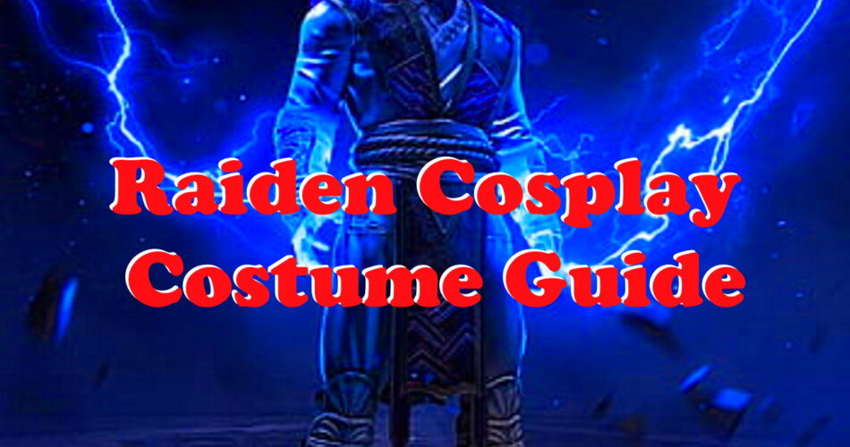 Raiden Cosplay Costume Guide - Mortal Kombat World