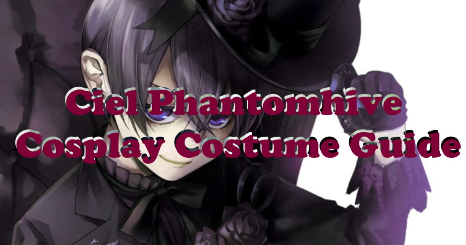 black butler Ciel Phantomhive Cosplay Costume Guide - Kuroshitsuji World