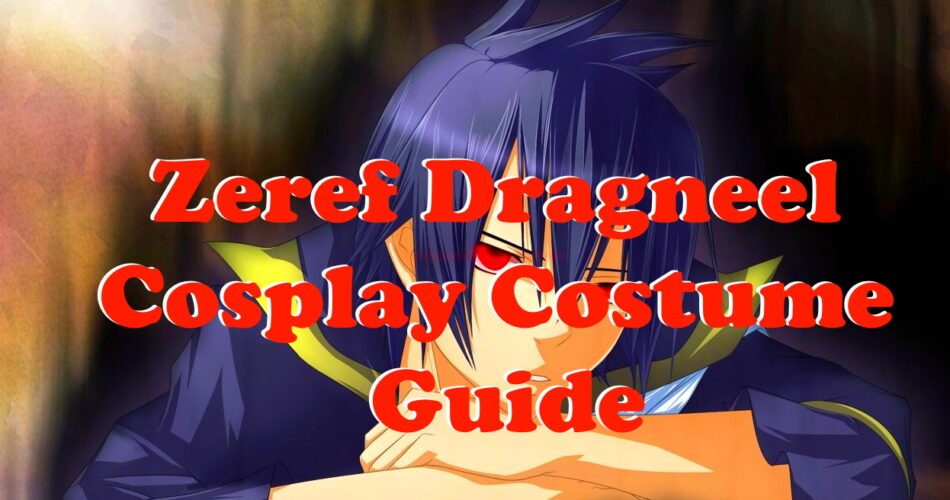 Zeref Dragneel Cosplay Costume Guide - Fairy Tail World