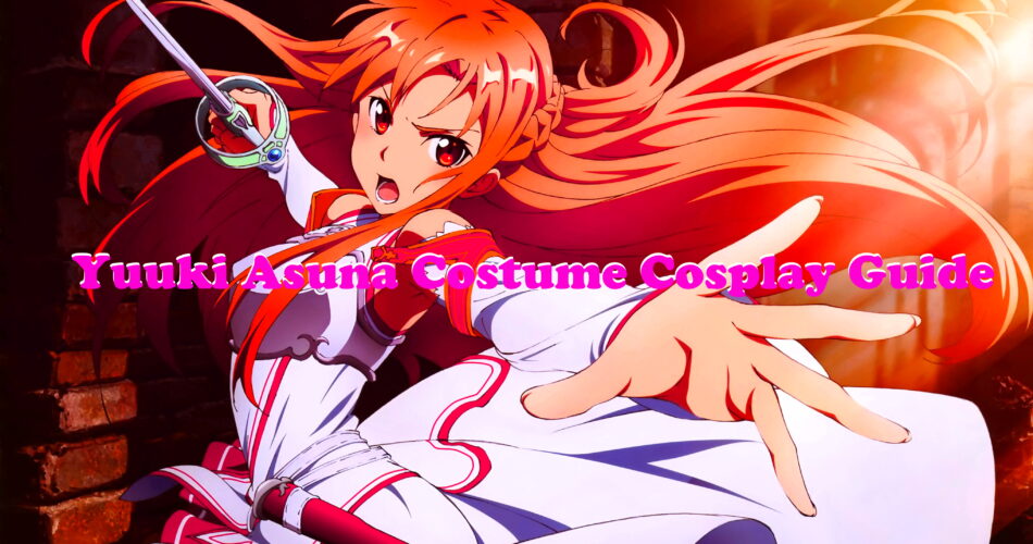 Yuuki Asuna Costume Cosplay Guide - Sword Art Online World