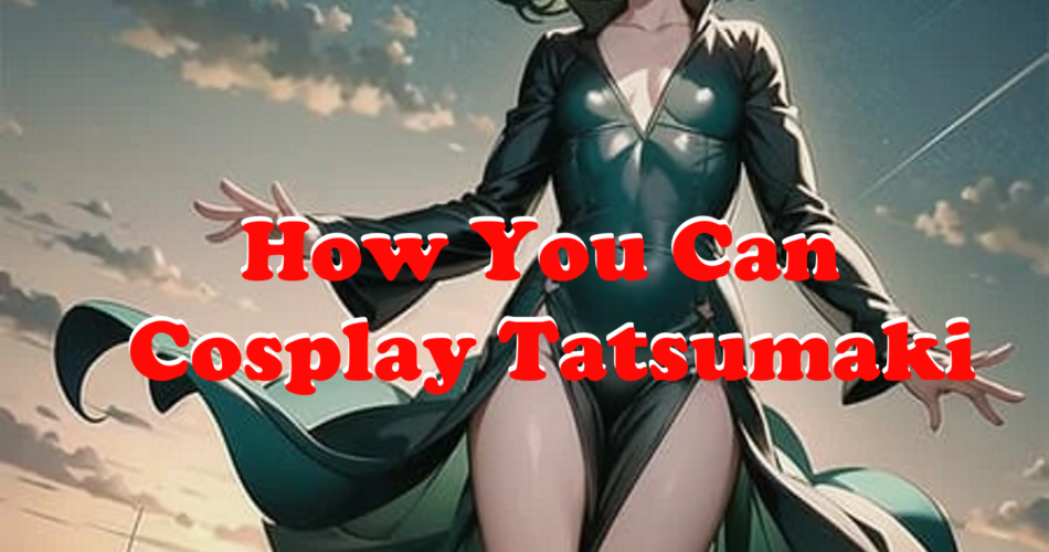 How You Can Cosplay Tatsumaki